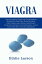 Viagra: The Ultimate Guide to Overcoming Definitely Erectile Dysfunction, Low Libido and Sexual Impotence. Contains Insight on Sildenafil, Cialis and Effective Natural Remedies