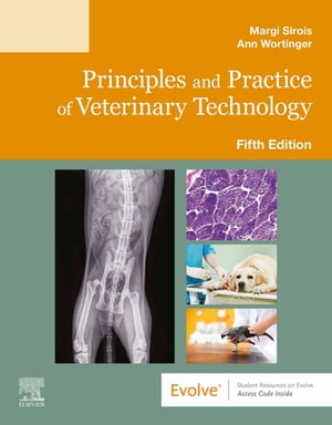 Principles and Practice of Veterinary Technology - E-Book【電子書籍】 Ann Wortinger, BIS, LVT, VTS (ECC) (SAIM) (Nutrition), Elite FFCP