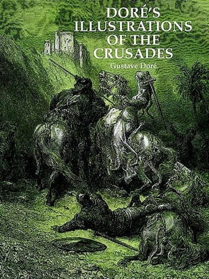 Doré's Illustrations of the Crusades