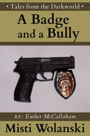 A Badge and a Bully: a short story