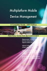 Multiplatform Mobile Device Management A Complete Guide - 2019 Edition【電子書籍】[ Gerardus Blokdyk ]