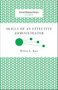 Skills of an Effective Administrator【電子書籍】 Robert L. Katz