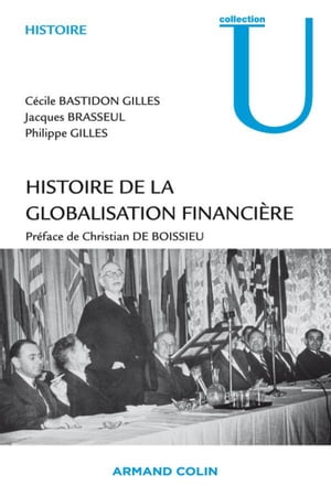 Histoire de la globalisation financi?re Essor, crises et perspectives des march?s financiers internationaux