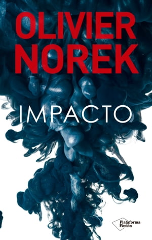 ImpactoŻҽҡ[ Olivier Norek ]