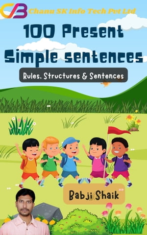 100 Present Simple Tense Sentences - 100 Present Simple Sentences Made Easy Mast...