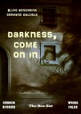 ŷKoboŻҽҥȥ㤨Darkness, come on in: The Box Set Horror stories & Weird talesŻҽҡ[ Germano Dalcielo ]פβǤʤ99ߤˤʤޤ