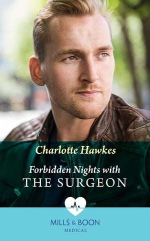 Forbidden Nights With The Surgeon (Billionaire Twin Surgeons, Book 2) (Mills &Boon Medical)Żҽҡ[ Charlotte Hawkes ]