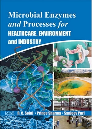 Microbial Enzymes And Processes For Healthcare, Environment And Industry