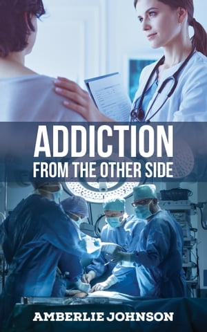 Addiction: From the Other Side