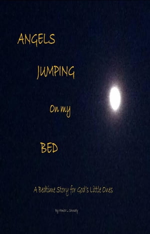 Angels Jumping on my Bed【電子書籍】[ M Ca