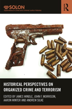 Historical Perspectives on Organized Crime and Terrorism