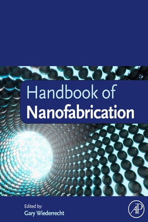 Handbook of Nanofabrication