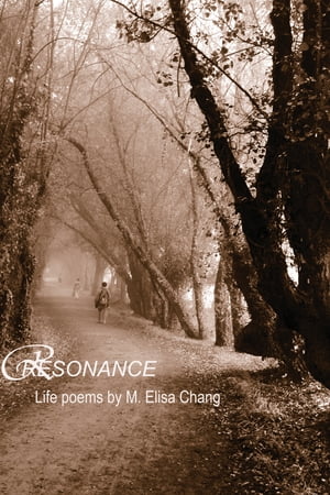 Resonance Life poems【電子書籍】[ M. Elisa Chang ]
