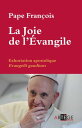 La Joie de l'?vangile Exhortation Apostolique ?vangelii Gaudium