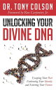 Unlocking Your Divine DNA Escaping Your Past, Embracing Your Identity, and Entering Your Future