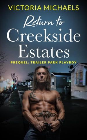 Return to Creekside Estates - Prequel: Trailer Park Playboy
