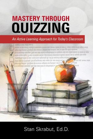 Mastery Through Quizzing【電子書籍】[ Stan Skrabut ]