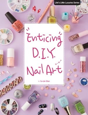 Enticing D.I.Y. Nail Art