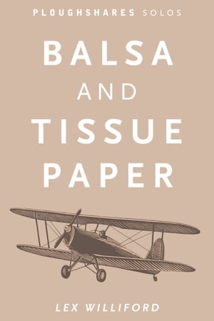 Balsa and Tissue Paper【電子書籍】[ Lex Wi