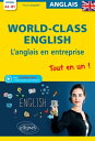 World-Class English L 039 anglais en entreprise. Tout en un Grammaire, vocabulaire, conversation, conseils. A2-B1 (avec fichiers audio)【電子書籍】 Pascal Jacquelin