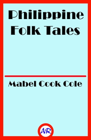 ŷKoboŻҽҥȥ㤨Philippine Folk Tales (IllustratedŻҽҡ[ Mabel Cook Cole ]פβǤʤ119ߤˤʤޤ