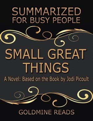 ŷKoboŻҽҥȥ㤨Small Great Things - Summarized for Busy People: A Novel: Based on the Book by Jodi PicoultŻҽҡ[ Goldmine Reads ]פβǤʤ373ߤˤʤޤ