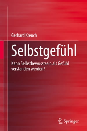 Selbstgef?hl Kann Selbstbewusstsein als Gef?hl verstanden werden?