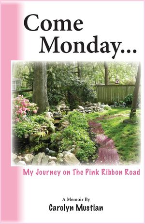 Come Monday: My Journey on The Pink Ribbon Road【電子書籍】[ Carolyn Mustian ]