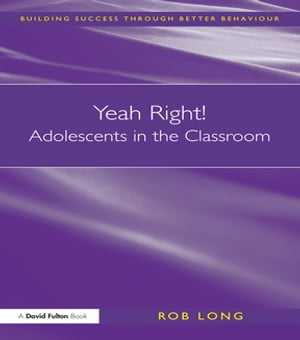 Yeah Right! Adolescents in the Classroom