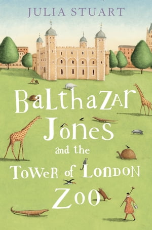 Balthazar Jones and the Tower of London Zoo