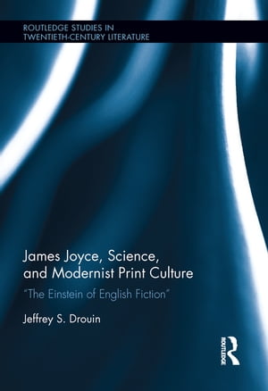 James Joyce, Science, and Modernist Print Culture