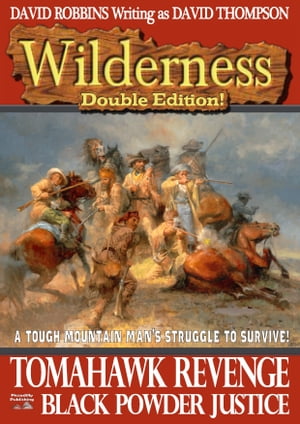 Wilderness Double Edition 3: Tomahawk Revenge &Black Powder JusticeŻҽҡ[ David Robbins ]