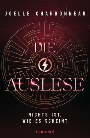 Die Auslese - Nichts ist, wie es scheint Roman【電子書籍】[ Joelle Charbonneau ]