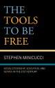 The Tools to Be Free Social Citizenship, Education, and Service in the Twenty-Fi...