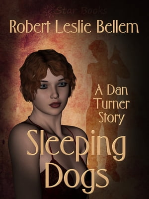 Sleeping Dogs【電子書籍】 Robert Leslie Bellem