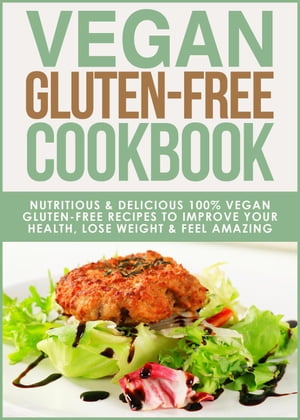 Vegan Gluten-Free Cookbook