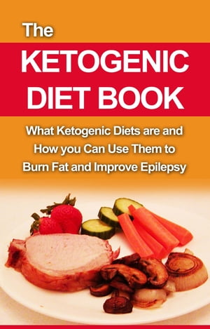 ŷKoboŻҽҥȥ㤨The Ketogenic Diet Book What ketogenic diets are and how you can use them to burn fat and improve epilepsyŻҽҡ[ David Remington ]פβǤʤ360ߤˤʤޤ