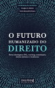 O futuro humanizado do direito novas abordagens: PNL, coaching, constela??es, direito sist?mico e tend?ncias【電子書籍】[ Douglas De Matteu ]