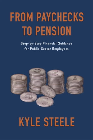 From Paychecks to Pension Step-by-Step Financial
