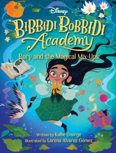 Disney Bibbidi Bobbidi Academy #1: Rory and the Magical Mix-UpsŻҽҡ[ Kallie George ]