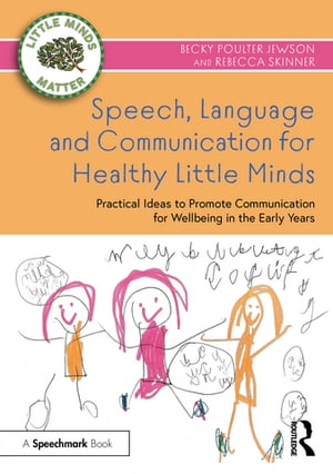 Speech, Language and Communication for Healthy Little Minds