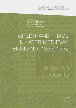 Credit and Trade in Later Medieval England, 1353-1532