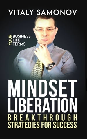 ŷKoboŻҽҥȥ㤨Mindset Liberation: Breakthrough Strategies for SuccessŻҽҡ[ Vitaly Samonov ]פβǤʤ110ߤˤʤޤ