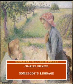 ŷKoboŻҽҥȥ㤨Somebody's LuggageŻҽҡ[ Charles Dickens ]פβǤʤ162ߤˤʤޤ