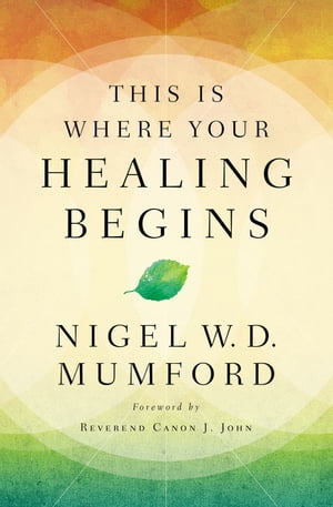 This Is Where Your Healing BeginsŻҽҡ[ Nigel Mumford ]