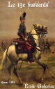 ŷKoboŻҽҥȥ㤨Le 13e hussards Types, profils, esquisses et croquis militaires ? pied et ? cheval ( Edition int?grale Żҽҡ[ Emile Gaboriau ]פβǤʤ80ߤˤʤޤ
