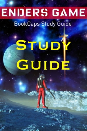 Study Guide: Ender's Game (A BookCaps Study Guide)