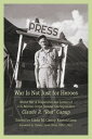 War Is Not Just for Heroes World War II Dispatches and Letters of U.S. Marine Co...