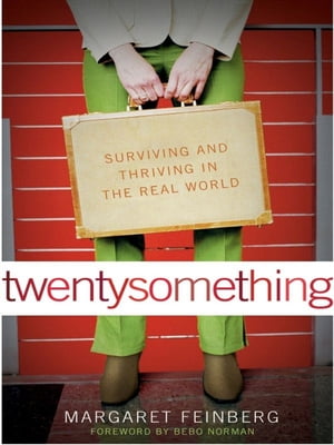 twentysomething Surviving and Thriving in the Re