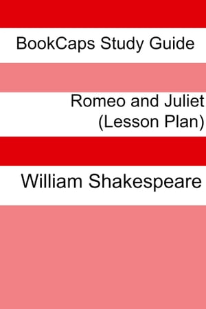 Romeo and Juliet: Teacher Lesson Plans
